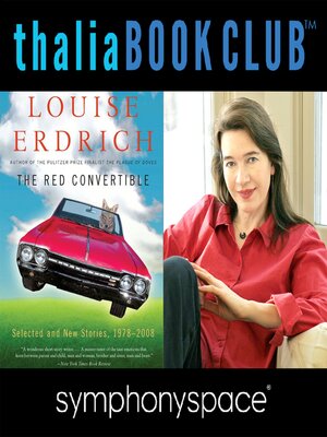cover image of Thalia Book Club: Louise Erdrich's The Red Convertible: Selected and New Stories, 1978-2008